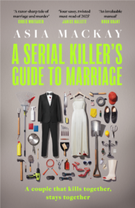 Book cover image of A Serial Killer's Guide to Marriage by Asia Mackay